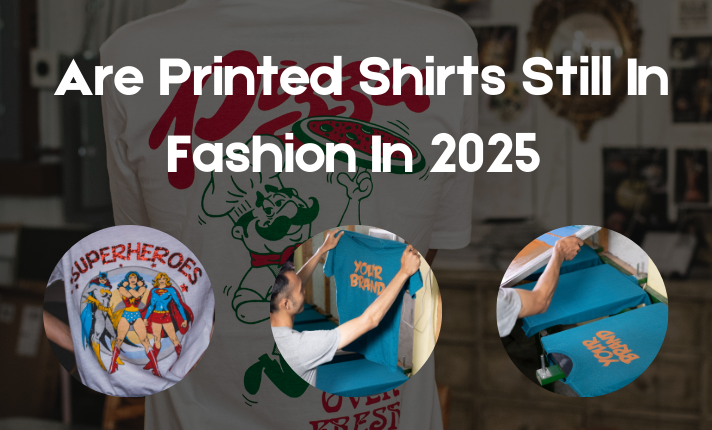 Are Printed Shirts Still In Fashion In 2025 Here Why They Are A Must Have